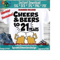 cheers and beers to 21 years svg, 40th birthday, twenty one, 21st birthday, mens birthday, happy birthday, beer svg, 21st svg, birthday svg