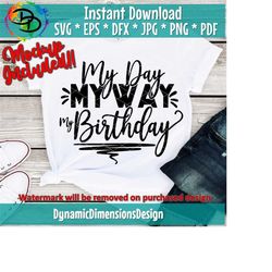 birthday svg, svg dxf jpeg silhouette cameo cricut sassy svg mom svg birthday svg birthday shirt make-up svg birthday iron on my day my way