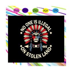 no one is illegal on stolen land svg, indigenous immigrant svg, 4th of july svg, fourth of july svg, patriotic american