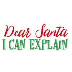 dear santa i can explain svg, christmas svg, cut file for cricut silhouette eps png dxf printable files