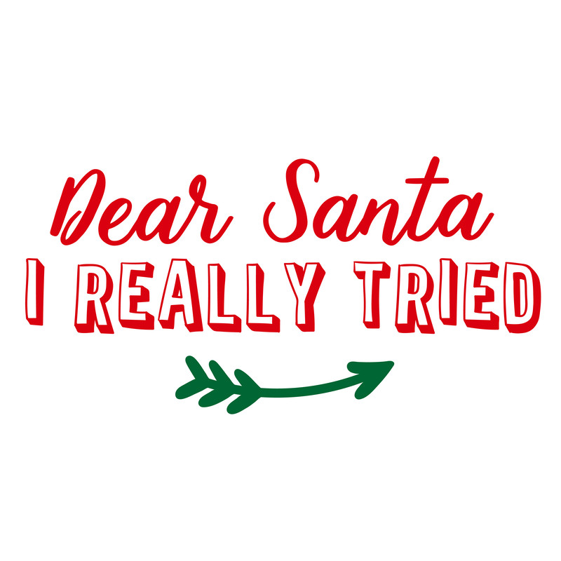 Dear-Santa-I-Really-Tried.png