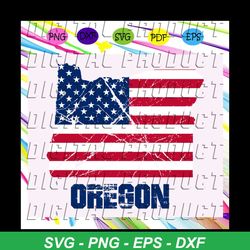 oregon america flag, independence day svg,american flag, happy 4th of july svg,patriotic svg, independence day gift,for