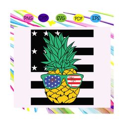 pineapple with sunglasses american flag,america 4th of july patriotic svg,american svg, 4th of july svg, fourth of july