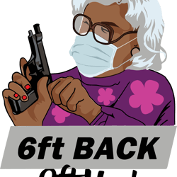 6ft back or 6ft under svg, madea svg, woman svg, keep distance svg, png dxf eps file, digital download