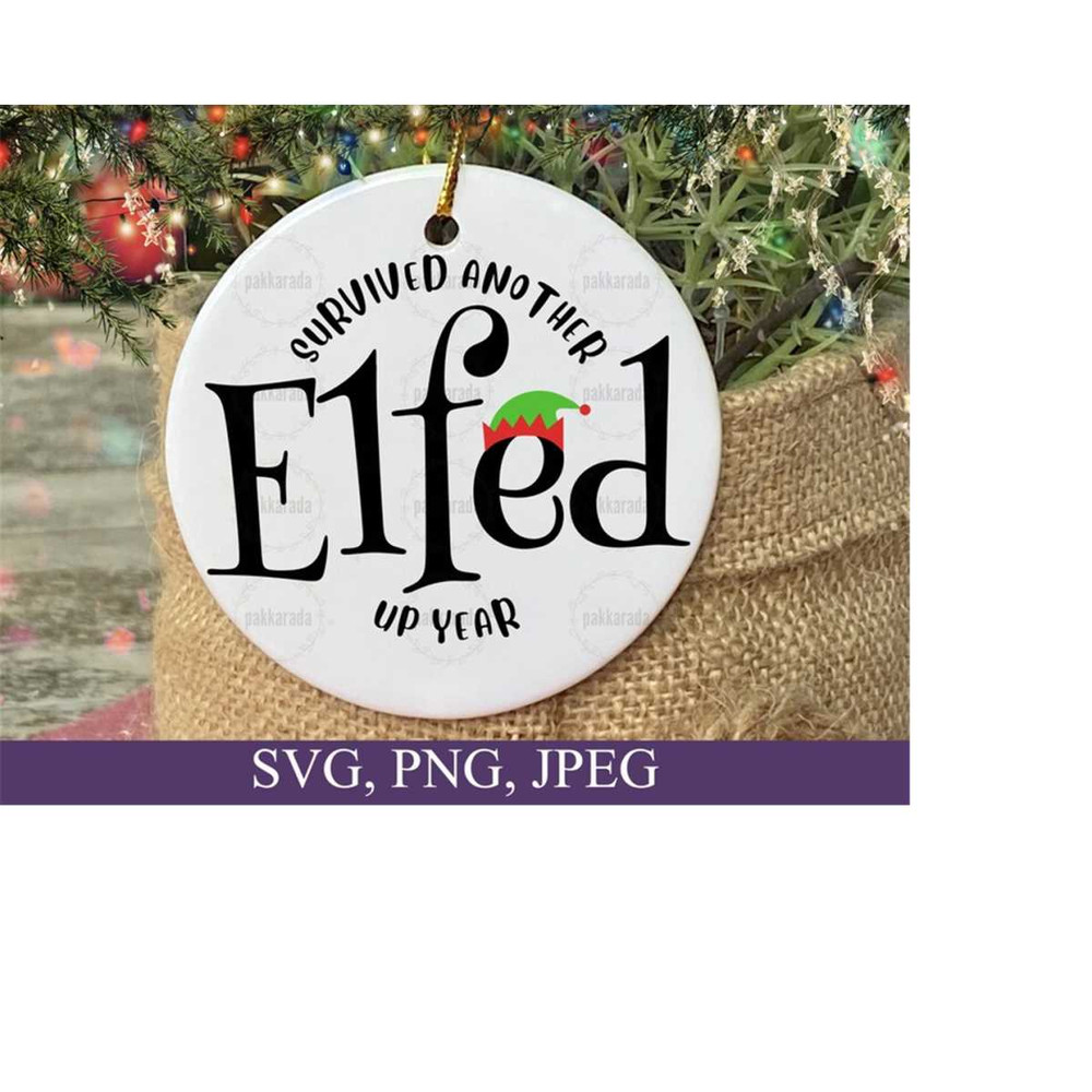 26102023163755-survived-another-elfed-up-year-svg-funny-family-christmas-image-1.jpg
