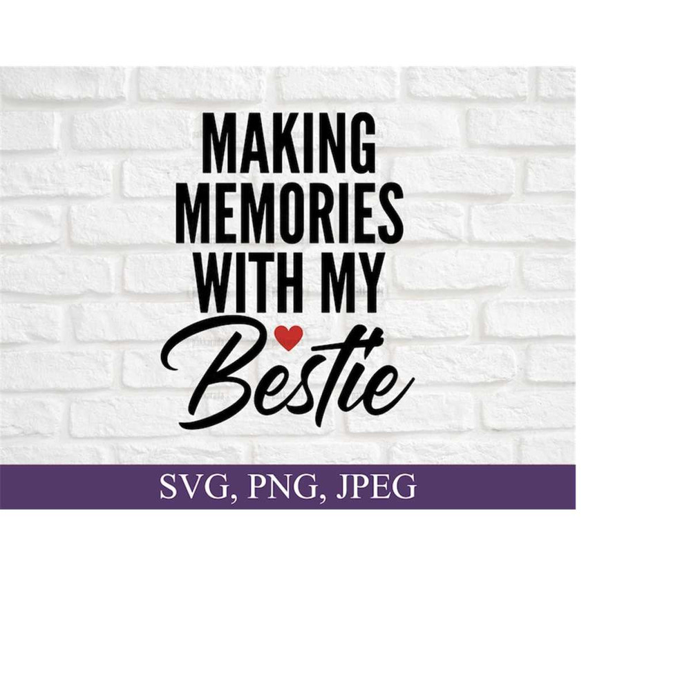 26102023163850-making-memories-with-my-bestie-svg-bestie-svg-girls-image-1.jpg