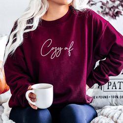 cozy af sweatshirt, minimal christmas sweatshirt, cozy vibes sweatshirt, christmas family sweater, holiday apparel, cozy