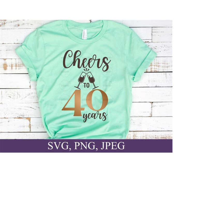 26102023164512-40th-birthday-svg-cheers-to-40-years-svg-file-40th-image-1.jpg