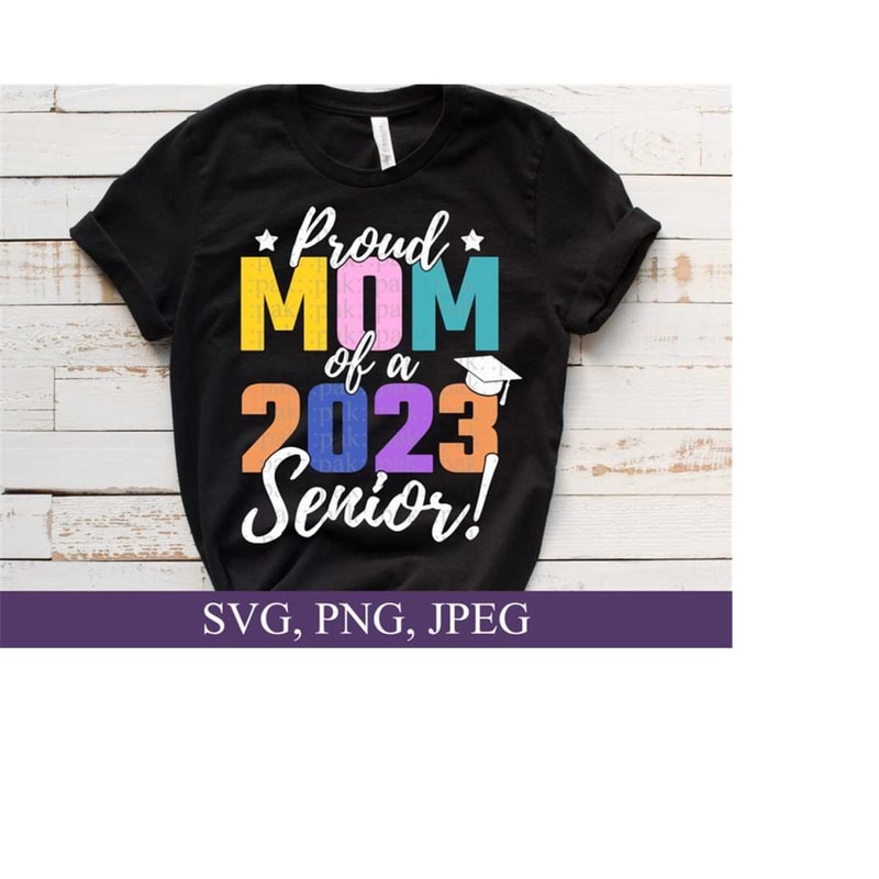 26102023164549-proud-mom-of-a-2023-senior-svg-proud-mom-svg-senior-image-1.jpg