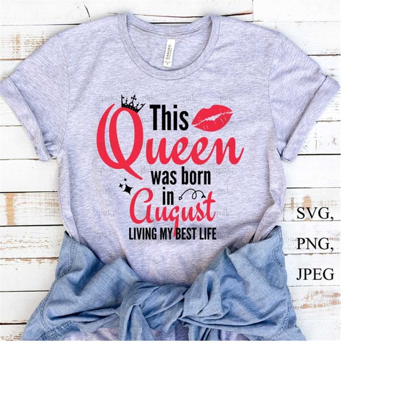 26102023164625-this-queen-was-born-in-august-svg-living-my-best-life-image-1.jpg