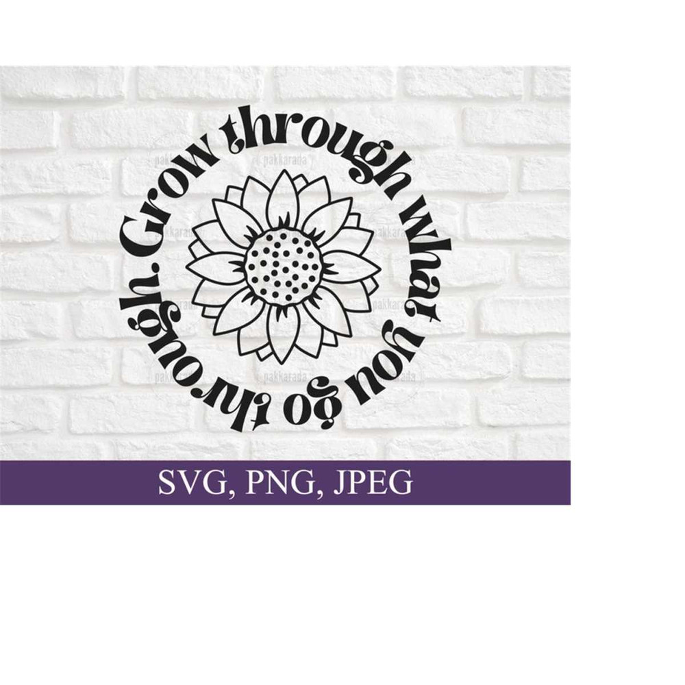 2610202316477-sunflower-svg-grow-through-what-you-go-through-svg-image-1.jpg