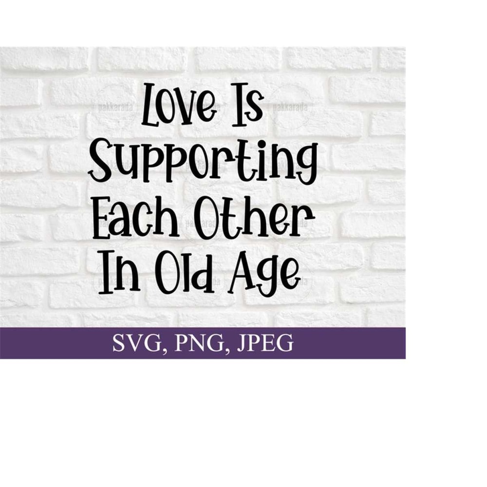 26102023165157-love-is-supporting-each-other-in-old-age-svg-love-svg-family-image-1.jpg