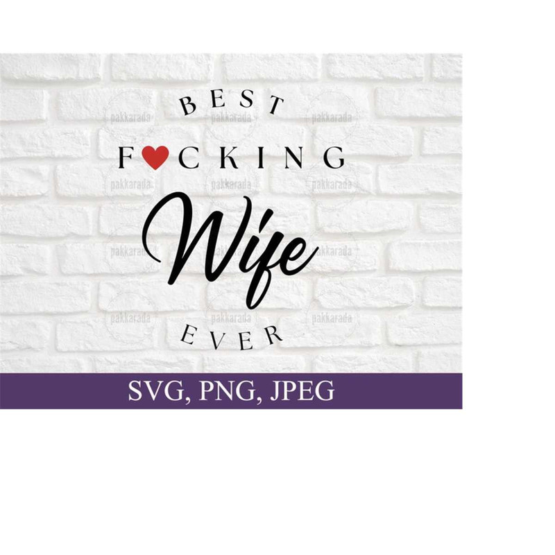 2610202316523-best-fucking-wife-ever-wife-svg-wine-glass-svg-best-wife-image-1.jpg