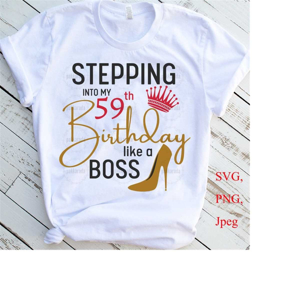 26102023165611-stepping-into-my-59th-like-a-boss-svg-59th-birthday-svg-59-image-1.jpg