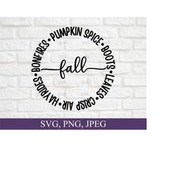 fall svg, fall things svg, pumpkin spice boots leaves crisp air hayrides bonfires png svg, svg files for cricut, digital download