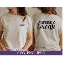 spring break 2023 svg, spring break 2023 png, spring break 2023 shirt svg, spring 2023 svg, spring break svg, funny spring svg, vacation svg