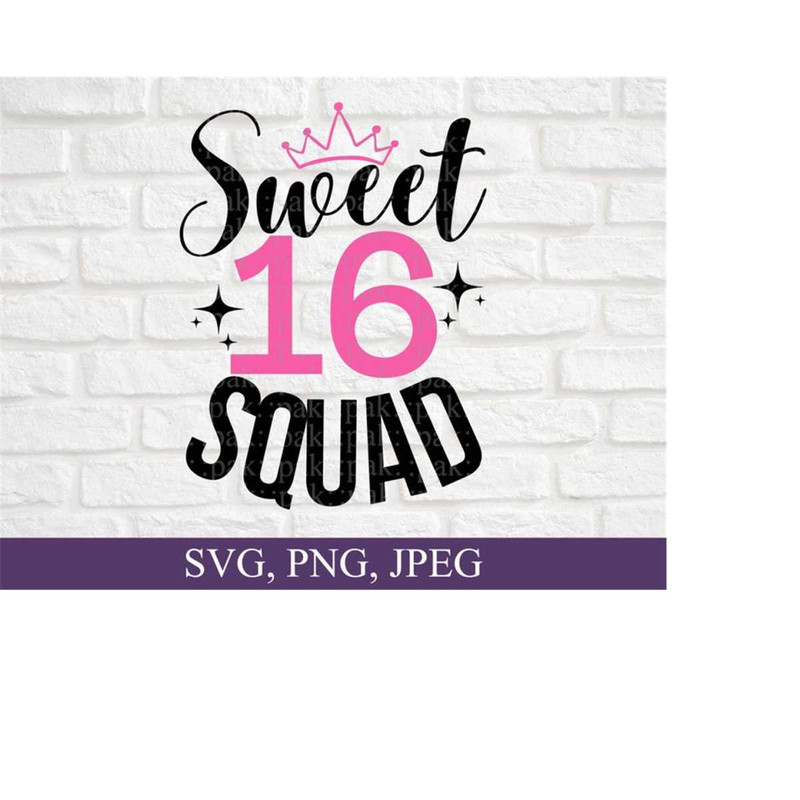 2610202317448-sweet-16-squad-sweet-sixteen-squad-svg-16-years-old-svg-image-1.jpg