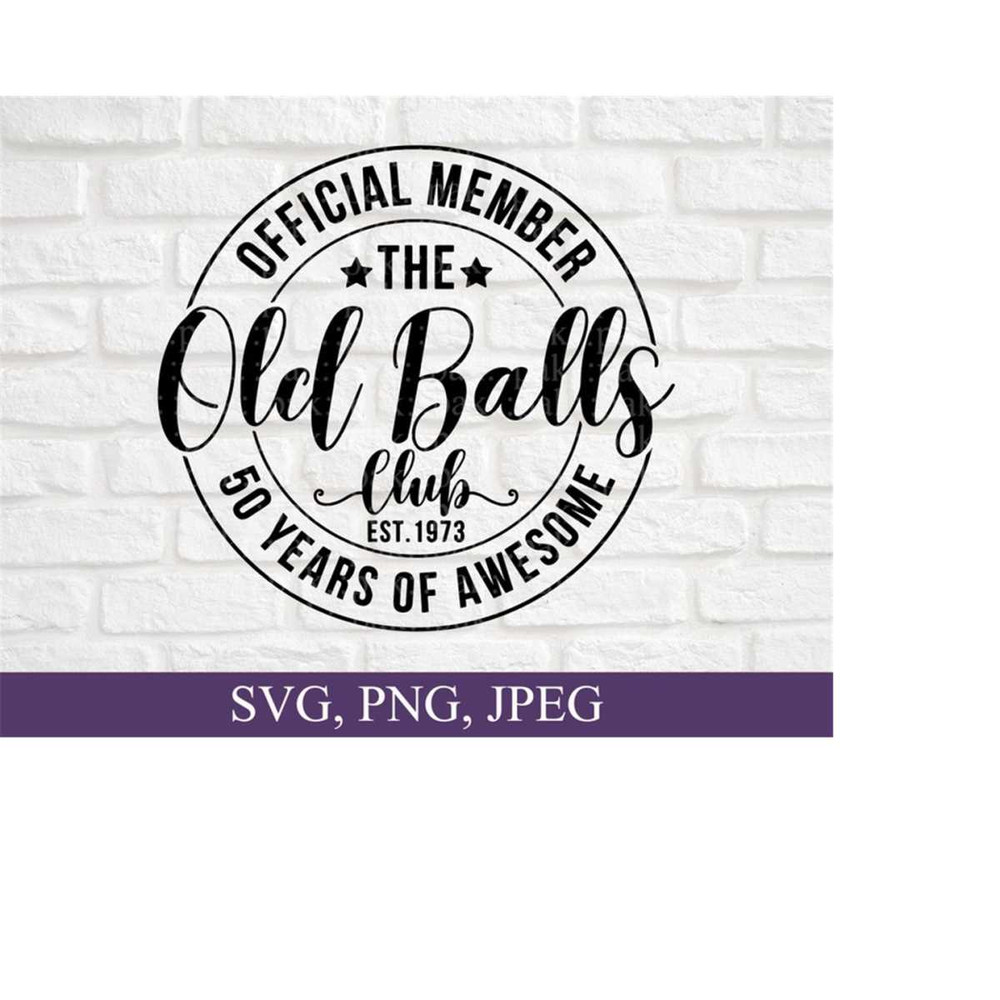 2610202317542-50th-birthday-svg-official-member-the-old-balls-club-est-image-1.jpg