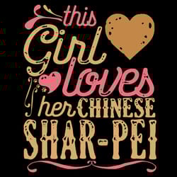 this girl loves her chinese shar pei svg, trending svg, shar pei dog svg, chinese shar pei svg, digital download