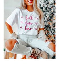 faith shirt - love shirt - jesus shirt - inspirational shirt - motivational shirt - gift for christian - religious shirt