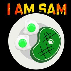 i am sam green ham and eggs svg, funny i am sam svg, dr seuss svg, dr seuss sam svg, trending svg, digital download