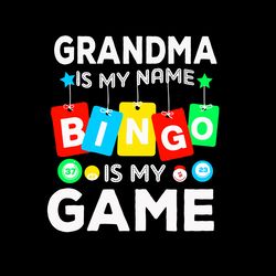 grandma is my name bingo is my game svg, family svg, grandma plays bingo, grandma svg, bingo svg, bingo grandma svg