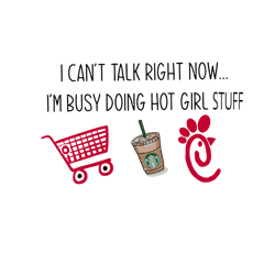 i cant talk right now im busy doing hot girl stuff svg, cricut file silhouette, trending svg, digital download