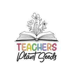 teachers plant seeds machine embroidery design, floral book embroidery file, 4 sizes, instant download