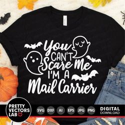 Halloween Svg, You Can't Scare Me I'm a Mail Carrier Svg, Postal Worker Cut Files, Funny Svg Dxf Eps Png, Post Office Sv