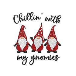 chillin with my gnomies embroidery design, christmas gnomes embroidery file, 6 sizes, instant download