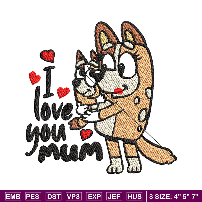 Bluey I Love You Mum Embroidery, Bluey Embroidery, Embroidery File, cartoon shirt, cartoon design, Digital download..jpg