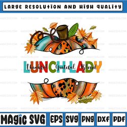 Thankful Lunch Lady PNG, Thankful Grateful Blessed PNG, Thanksgiving Png, Pumpkin Season Clipart Sublimation Design Down