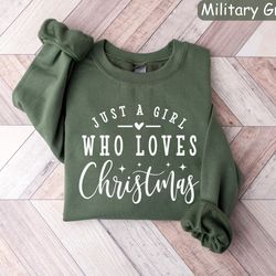 christmas sweatshirt, just a girl who loves christmas shirt, christmas party, xmas shirt, 2023 happy new year,holiday sw