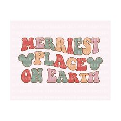 merriest place on earth svg, christmas svg, xmas family trip svg, mouse christmas svg, magical kingdom svg png, digital download