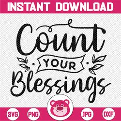 count your blessings ,thanksgiving svg hand drawn lettered cut file, autumn svg designs cricut cut files