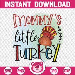 mommy's little turkey png, thankful design png, baby turkey thanksgiving digital download, instant download