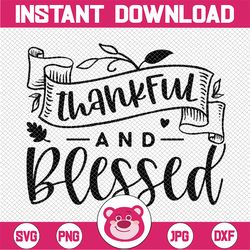 thankful and blessed svg, thankful and blessed sign svg, digital download, cricut, silhouette