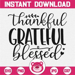 thankful grateful blessed svg, thanksgiving digital download, thankful and blessed sign svg vinyl cut files, cricut file