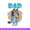 Dad Bluey Embroidery, Bluey Cartoon Embroidery, cartoon Embroidery, cartoon shirt, Embroidery File, Instant download..jpg