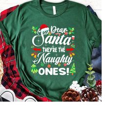 cute dear santa they are the naughty ones christmas family pajama t-shirt,santa they are the naughty ones christmas,chri