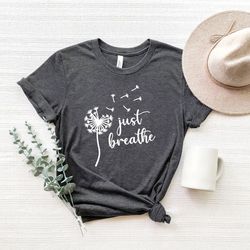 just breathe shirt png, just breathe t shirt png, meditation shirt png, yoga shirt png, relax shirt png, just breathe sh