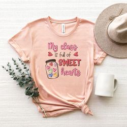 my class is full of sweet hearts shirt png,my class is full of sweethearts, teacher shirt png, love teacher shirt png, t