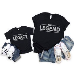 daddy and me shirt pngs, the legend, the legacy, fathers day matching, dad and daughter matching tees, dad and son match