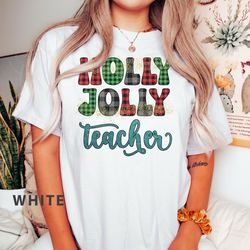 t-shirt png holly jolly teacher t-shirt png, christmas gift for teacher, teacher christmas t-shirt png, teacher gift,