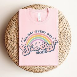all day everyday office staff mode shirt png, cool shirt png for school staff, gift for teachers, back to school shirt p