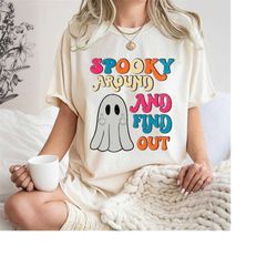 Comfort Colors Spook Around and Find Out, Spooky Season, Ghost, Around And Find Out Shirt, Front and Back Shirt, Hallowe