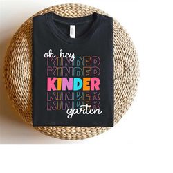 Oh Hey Kindergarten Shirt, Kindergarten Teacher Shirt, Kindergarten Team T-shirt, Kindy Teacher Tshirt, Kinder Crew Tees