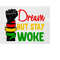 MR-271020231404-dream-but-stay-woke-black-history-svg-design-for-black-history-image-1.jpg