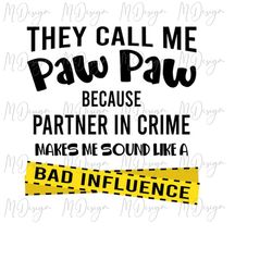 paw paw svg fathers day svg cut files cricut, silhouette - fathers day gift from daughter, son, wife- they call me pawpa