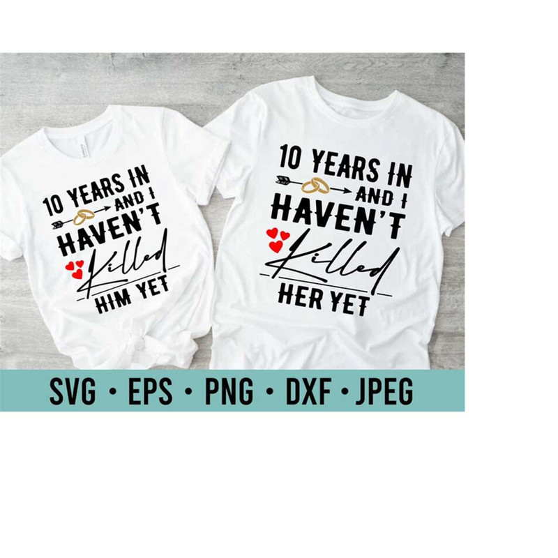 MR-27102023141052-couples-anniversary-svg-i-i-havent-killed-him-yet-couples-image-1.jpg